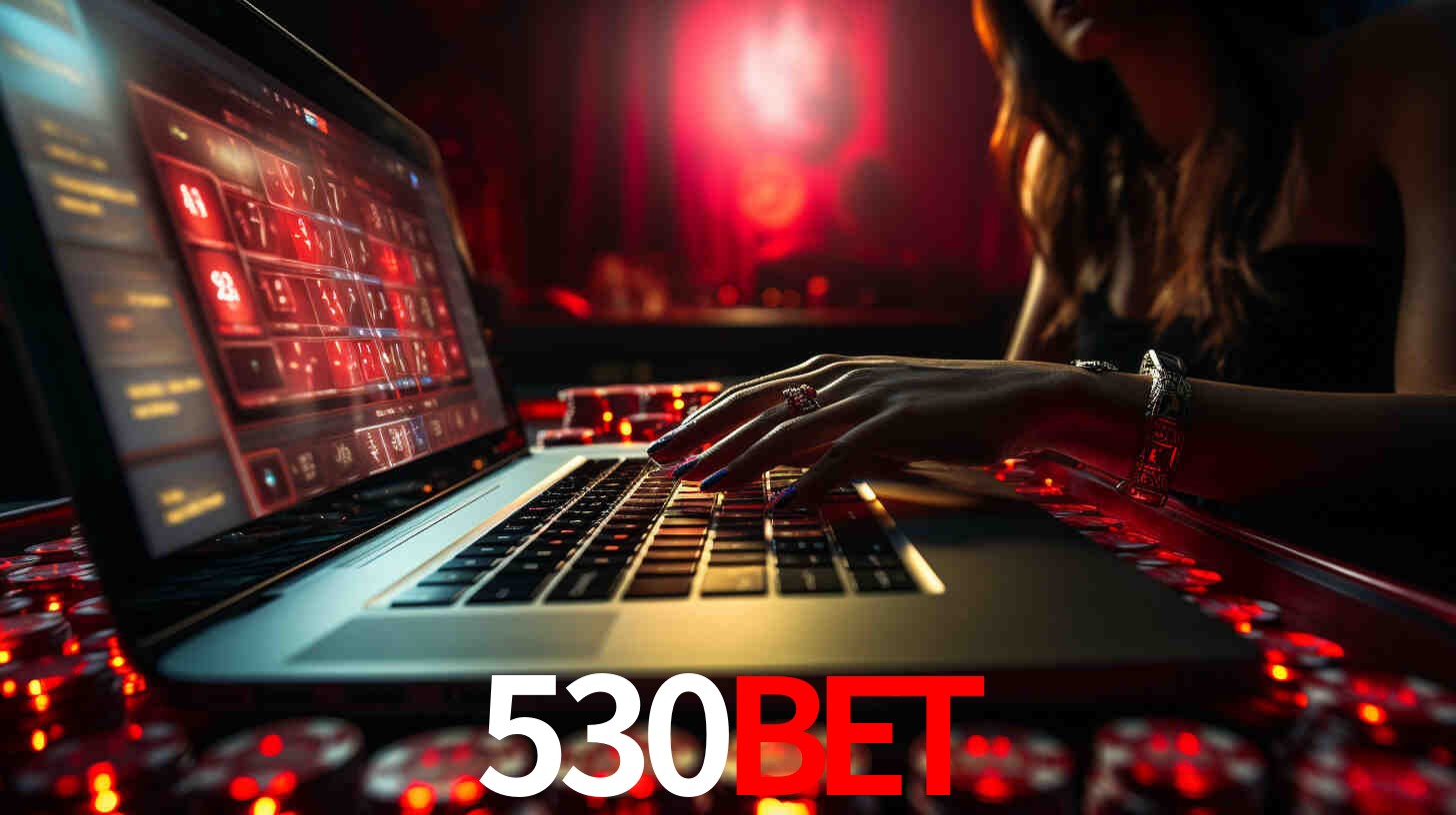 Por Que Escolher o 530bet?